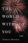 The World Without You by Joshua Henkin