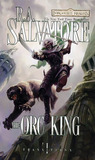 The Orc King (Forgotten Realms: Transitions, #1; Legend of Drizzt, #17)