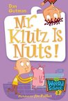 Mr. Klutz Is Nuts! (My Weird School, #2)