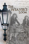 The Weaver's Loom by P.L. Reid The Weaver's Loom by P.L. Reid