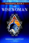 The Wisewoman by Deborah J. Lightfoot