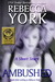 Ambushed by Rebecca York Ambushed by Rebecca York