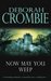 Now May You Weep by Deborah Crombie Now May You Weep by Deborah Crombie