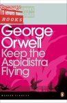 Keep the Aspidistra Flying by George Orwell Keep the Aspidistra Flying by George Orwell