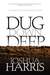 Dug Down Deep: Unearthing What I Believe and Why It Matters (Paperback)
