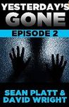 Yesterday's Gone by Sean Platt Yesterday's Gone by Sean Platt