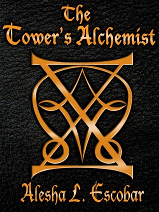 The Tower's Alchemist (The Gray Tower Trilogy, #1)