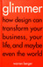 Glimmer: How design can transform your business, your life, and maybe even the world (Hardcover)
