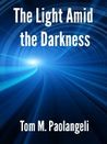 The Light Amid the Darkness The Light Amid the Darkness