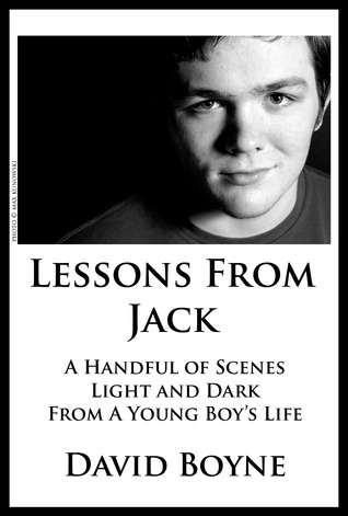 Lessons From Jack, A Handful of Scenes, Light and Dark, From ... by David Boyne