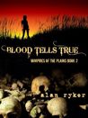 Blood Tells True Blood Tells True