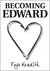 Becoming Edward (Kindle Edition)