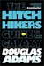 The Hitchhiker's Guide to the Galaxy by Douglas Adams The Hitchhiker's Guide to the Galaxy by Douglas Adams