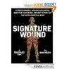 Signature Wound: Hidden Bombs, Heroic Soldiers, and the Shocking, Secret Story of the Afghanistan War 