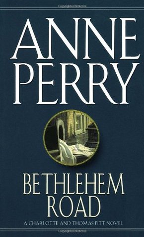 Bethlehem Road by Anne Perry Bethlehem Road by Anne Perry