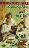Jack and Jill by Louisa May Alcott Jack and Jill by Louisa May Alcott