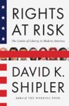 Rights at Risk: The Limits of Liberty in Modern America Rights at Risk: The Limits of Liberty in Modern America