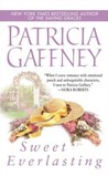 Sweet Everlasting by Patricia Gaffney Sweet Everlasting by Patricia Gaffney