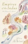 Empires of the Indus by Alice Albinia