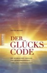 Der Glückscode. Die kosmischen Quellen für Selbsterkenntnis, Liebe und Partnerschaft Der Glückscode. Die kosmischen Quellen für Selbsterkenntnis, Liebe und Partnerschaft