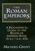 The Roman Emperors: A Biogr...
