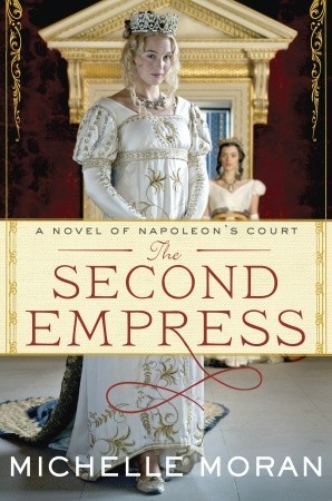 The Second Empress by Michelle Moran The Second Empress by Michelle Moran