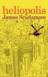 Heliopolis by James Scudamore Heliopolis by James Scudamore
