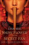 Snow Flower and the Secret Fan by Lisa See Snow Flower and the Secret Fan by Lisa See
