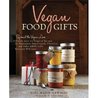Vegan Food Gifts: Spread the Vegan Love DIY-Style with 100 Inspired Recipes for Homemade Baked Goods, Preserves, and Other Edible Gifts Everyone Will Love Vegan Food Gifts: Spread the Vegan Love DIY-Style with 100 Inspired Recipes for Homemade Baked Goods, Preserves, and Other Edible Gifts Everyone Will Love