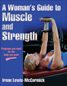 A Woman's Guide to Muscle and Strength by Irene Lewis-McCormick