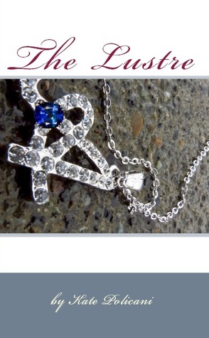 The Lustre by Kate Policani