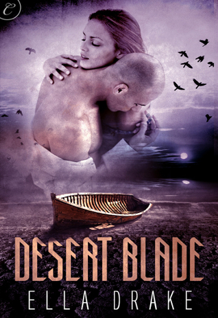 Desert Blade by Ella Drake Desert Blade by Ella Drake