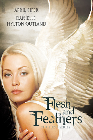 Flesh and Feathers (The Flesh Series, #1)