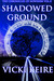 Shadowed Ground (The Chronicles of Nowhere #2)
