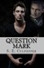 Question Mark (Liaisons, #2)