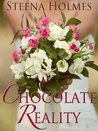 Chocolate Reality Chocolate Reality