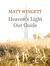 Heaven's Light Our Guide by Matt Wingett Heaven's Light Our Guide by Matt Wingett