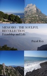 Memoirs:The Soulful Recollection Friendship and Life Memoirs:The Soulful Recollection Friendship and Life