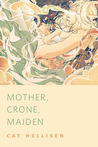 Mother, Crone, Maiden Mother, Crone, Maiden