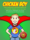 Chicken Boy: The Amazing Adventures of a Super Hero with Autism Chicken Boy: The Amazing Adventures of a Super Hero with Autism