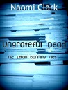 Ungrateful Dead (The Ethan Banning Files, #1)