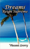 Dreams Reign Supreme Dreams Reign Supreme