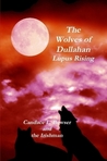 The Wolves of Dullahan: Lupus Rising (The Wolves of Dullahan, #2) The Wolves of Dullahan: Lupus Rising