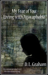 My Fear of You: Living with Agoraphobia