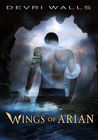 Wings of Arian by Devri Walls Wings of Arian by Devri Walls