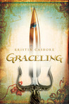 Graceling by Kristin Cashore Graceling by Kristin Cashore