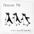 Penguin Pie by Pierce Gleeson Penguin Pie by Pierce Gleeson