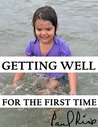 Getting Well for the First Time