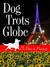 Dog Trots Globe - To Paris & Provence