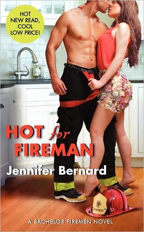 Hot for Fireman by Jennifer Bernard Hot for Fireman by Jennifer Bernard